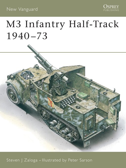 Title details for M3 Infantry Half-Track 1940–73 by Steven J. Zaloga - Available
